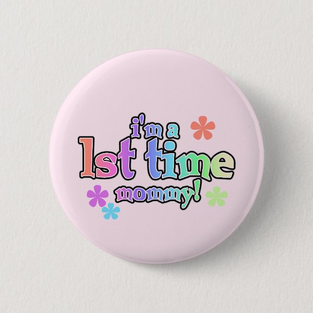 1st Time Mommy-Rainbow T-shirts and Gifts 2 Inch Round Button (Front)