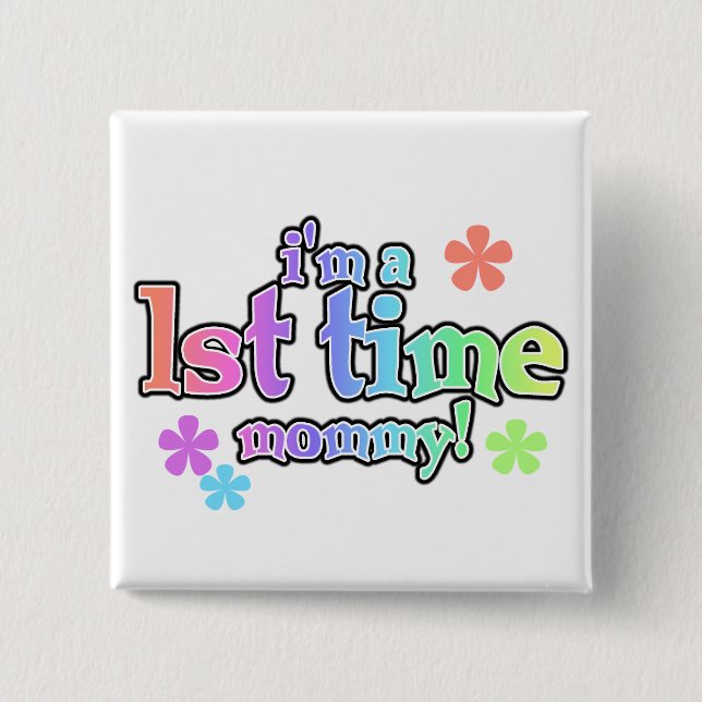1st Time Mommy-Rainbow T-shirts and Gifts 2 Inch Square Button (Front)