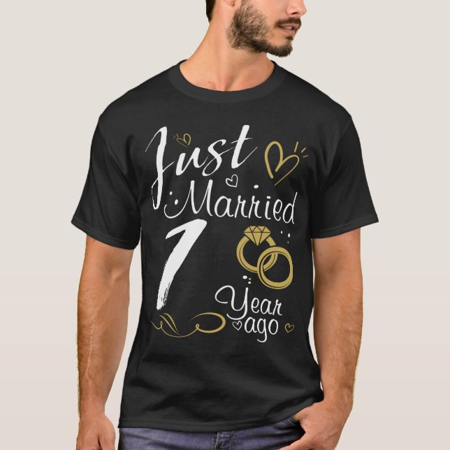 1st Wedding Anniversary. Just Married 1 year Ago T-Shirt (Front)