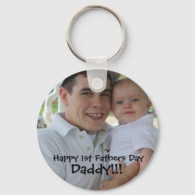 1stfathersday, Happy 1st Fathers Day, Daddy!!! Keychain (Front)