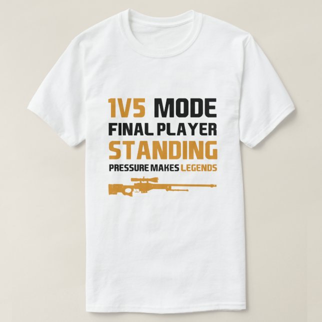 1V5 Mode Final Player Standing T-Shirt – Pressure  (Design Front)