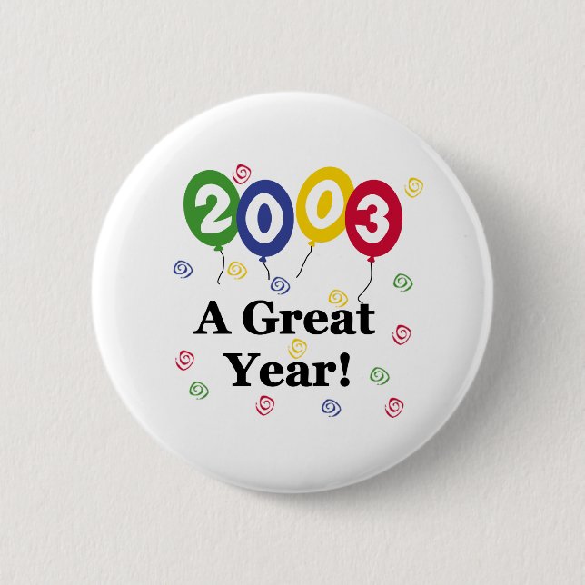 2003 A Great Year Birthday 2 Inch Round Button (Front)