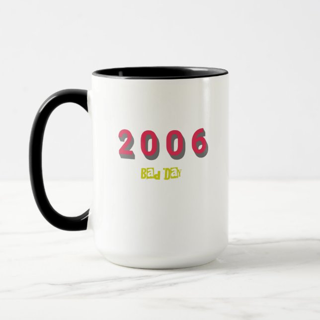 2006 Top Song, Bad Day Mug (Left)
