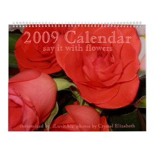 2009 Calendar - Say it with Flowers - Customized