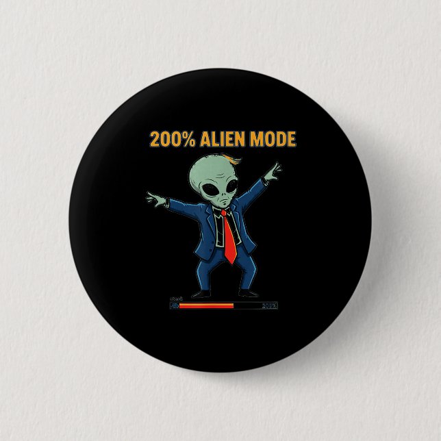 200% alien mode _ funny sci-fi meme  2 inch round button (Front)
