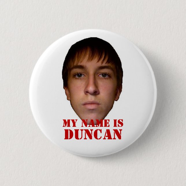 2010 Button, My name is Duncan 2 Inch Round Button (Front)