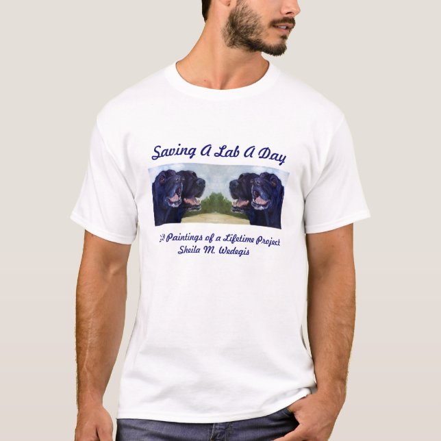 2010  Saving A Lab A Day... T-Shirt (Front)