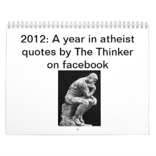 2012: A year in atheist quotes by The Thinker Calendar