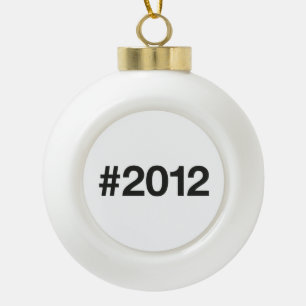 2012 Hashtag 13 Birthday Anniversary Ceramic Ball Christmas Ornament