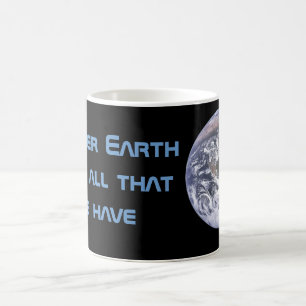 2012 Mother Earth she's all that we have Coffee Mug
