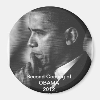 2012 President Barack Obama "Second Coming" Magnet