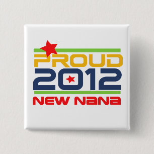 2012 Proud Nana T-shirts and Gifts 2 Inch Square Button