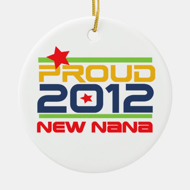 2012 Proud Nana T-shirts and Gifts Ceramic Ornament (Front)