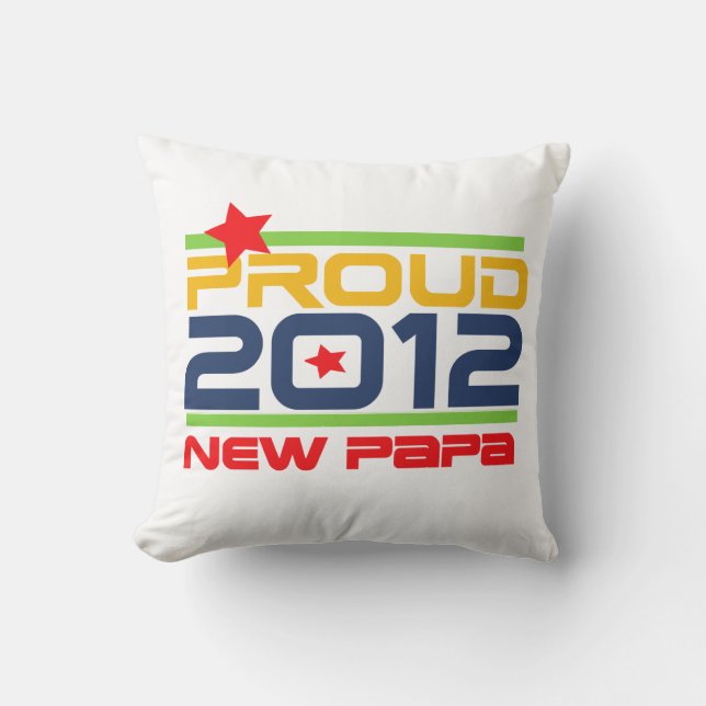 2012 Proud New Papa T-shirts and Gifts Throw Pillow (Front)