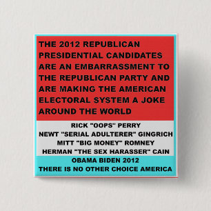 2012 Republican Candidates are an embarrassment 2 Inch Square Button
