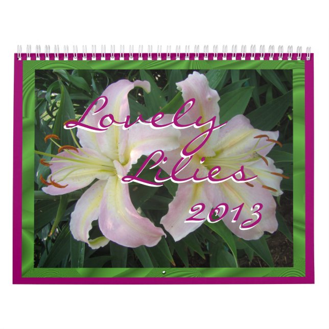 2013 Lovely Lilies Calendar- personalize it Calendar (Cover)