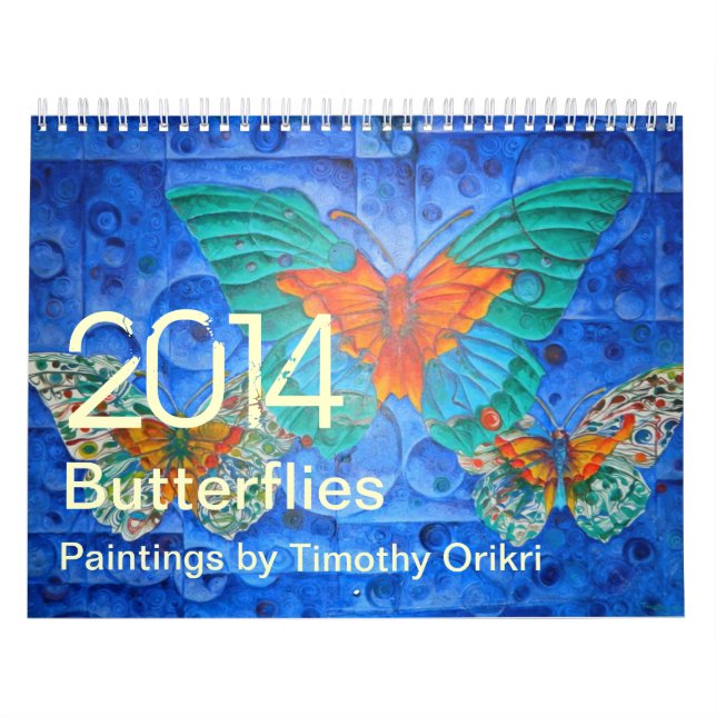 2014 Butterflies~ Paintings by Timothy Orikri Calendar (Cover)