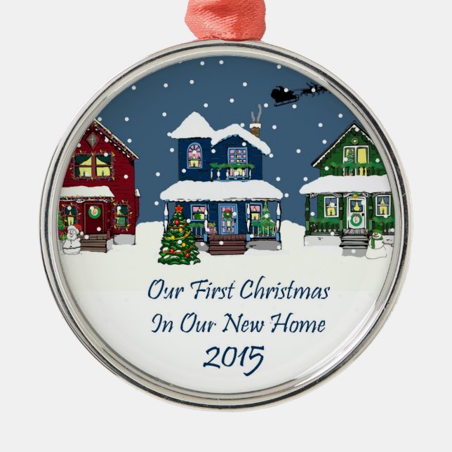 2015 Our first Christmas in our new home Metal Ornament (Front)