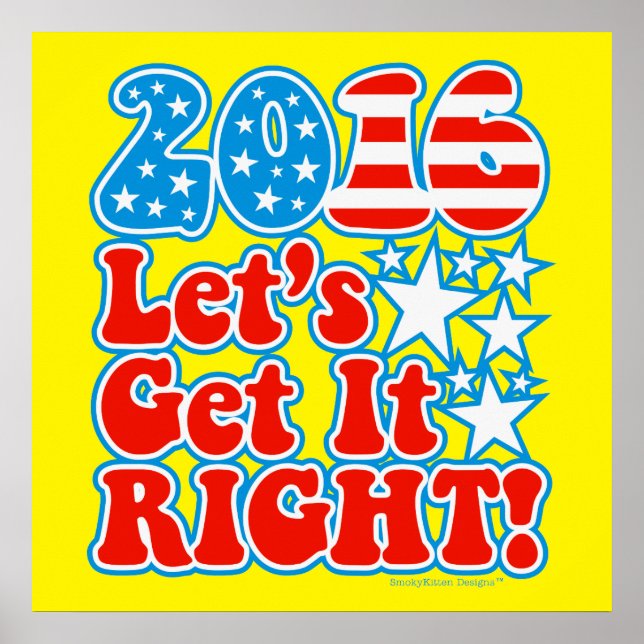 2016 Let's Get It Right! - Presidential Election Poster (Front)