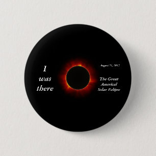 2017 Solar Eclipse “I was there” edition 2 Inch Round Button