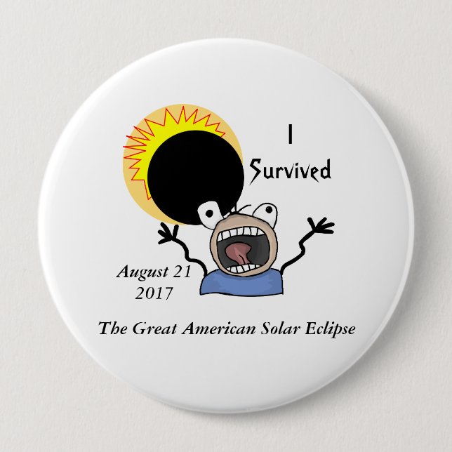 2017 Solar Eclipse Survival Edition 4 Inch Round Button (Front)