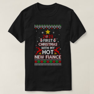 2019 First Christmas With My Hot New Fiance Sweate T-Shirt