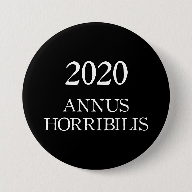2020 Annus Horribilis Latin Horrible Year 3 Inch Round Button (Front)