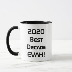2020 Best Decade EVAH! Mug