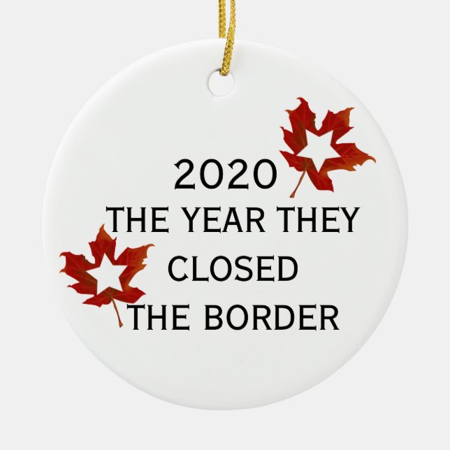 2020 Canada USA Year they Closed the Border Ceramic Ornament (Front)