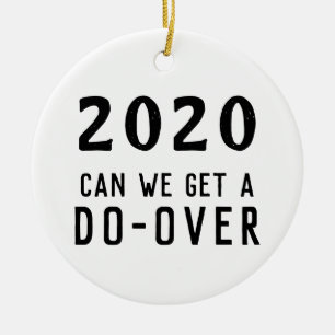2020 Do over Typography Sarcastic Funny Holiday Ceramic Ornament