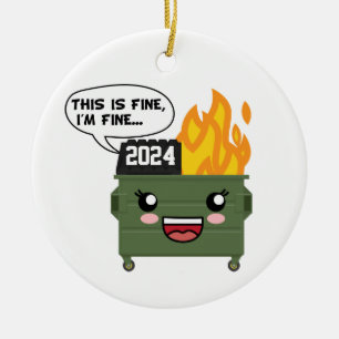 2020 Dumpster Fire, THIS IS FINE, I'M FINE... Ceramic Ornament