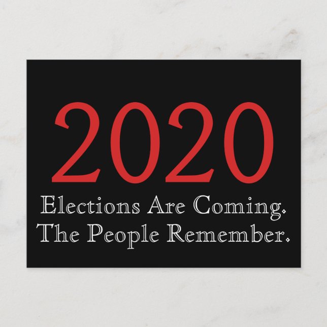 2020 Elections are Coming The People Remember Postcard (Front)