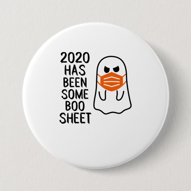 2020 Has Been Some Boo Sheet Funny Halloween 3 Inch Round Button (Front)
