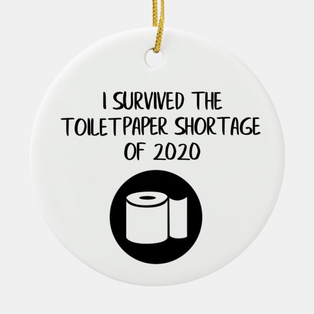 2020 I Survived Toilet Paper Shortage Ceramic Ornament (Front)
