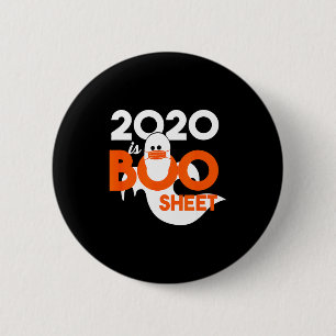 2020 is boo sheet ghost halloween  2 inch round button