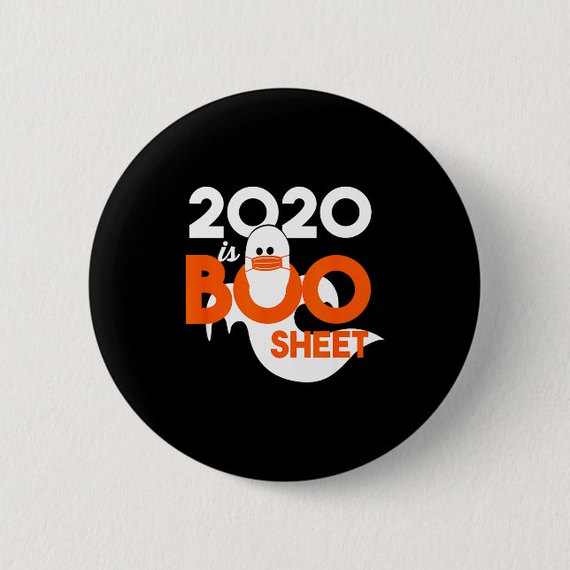 2020 is boo sheet ghost halloween  2 inch round button (Front)