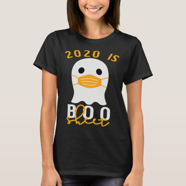 2020 Is Boo Sheet Halloween In Quarantine Costume  T-Shirt (Front)