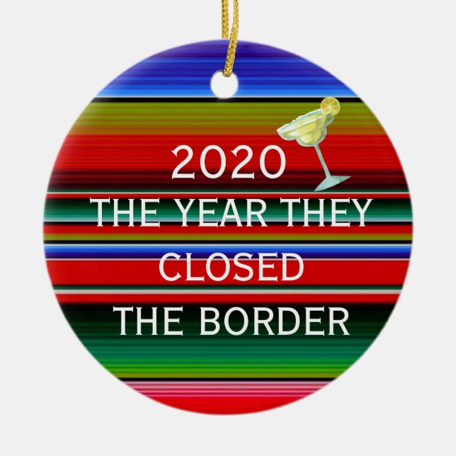 2020 Mexico Year they Closed the Border Ceramic Ornament (Front)