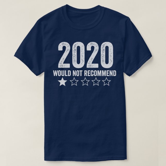 2020 One Very Bad Would Not Recommend 2020 Funny G T-Shirt (Design Front)