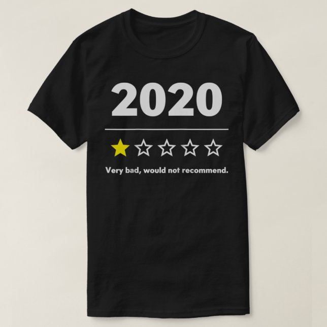 2020 Review  Very Bad Would Not Recommend  1 Star  T-Shirt (Design Front)