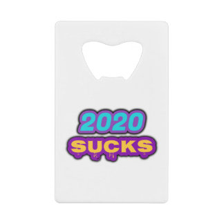 2020 SUCKS CREDIT CARD BOTTLE OPENER