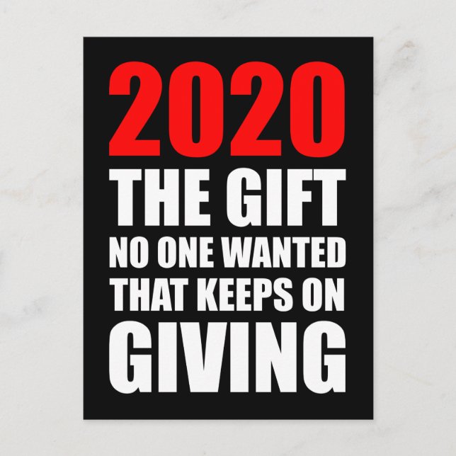 2020: The Gift No One Wanted That Keeps On Giving Postcard (Front)