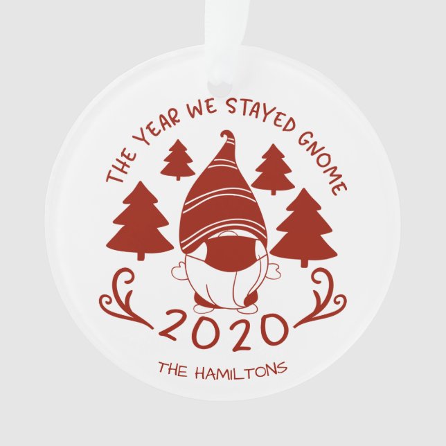 2020 The Year We Stayed Gnome Funny Covid Ornament (Front)