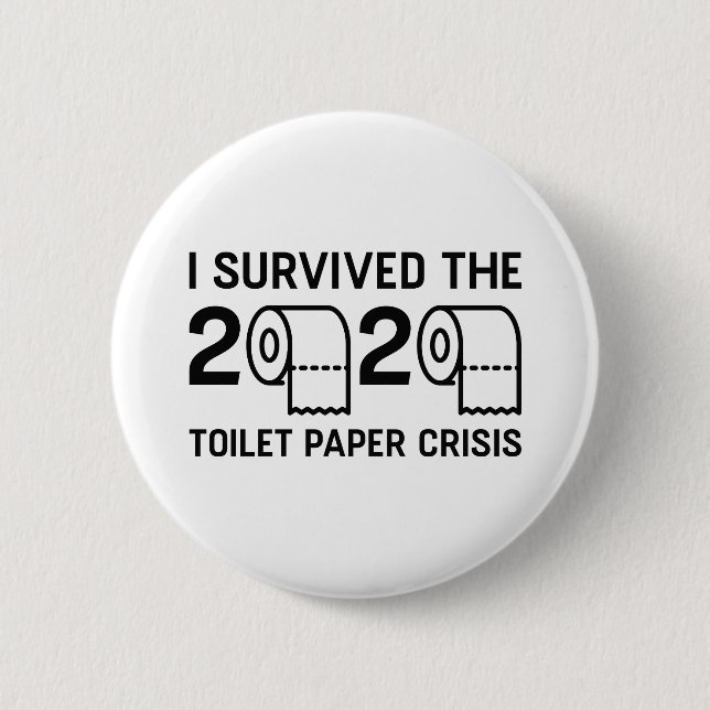 2020 Toilet Paper Crisis 2 Inch Round Button (Front)