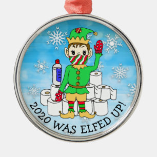 2020 was Elfed Up, Funny Elf in Facemask Metal Ornament