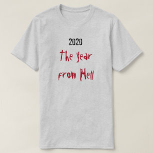 2020 Year From Hell T-Shirt
