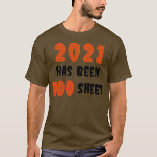 2021 Has Been Boo Sheet Funny Halloween Costume T-Shirt