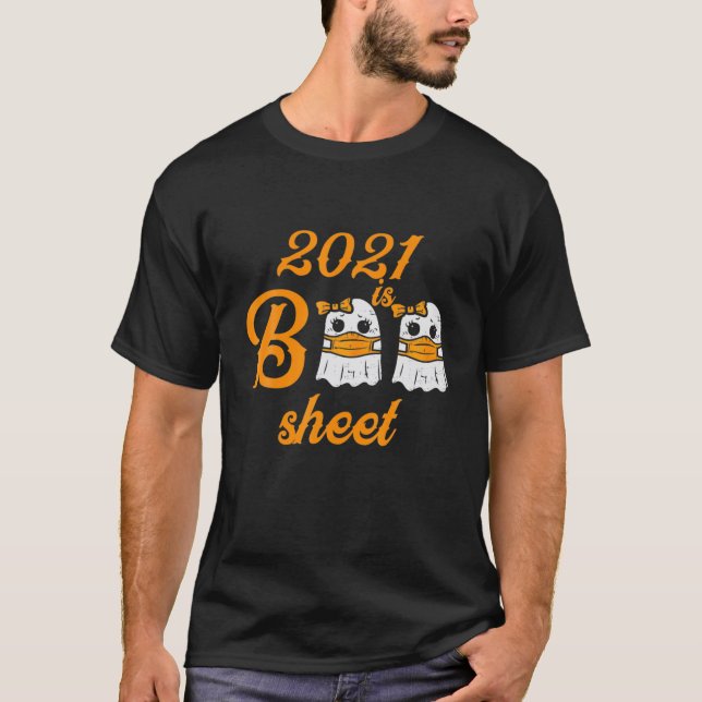 2021 Is Boo Sheet Ghost Halloween T-Shirt (Front)