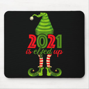 2021 Is Elfed Up - Funny Christmas Family Pajama Mouse Pad