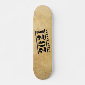 2021 Sober & Clean Recovery Sobriety Encouragement Skateboard